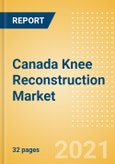 Canada Knee Reconstruction Market Outlook to 2025 - Partial Knee Replacement, Primary Knee Replacement and Revision Knee Replacement- Product Image
