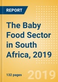 The Baby Food Sector in South Africa, 2019- Product Image