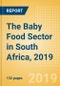 The Baby Food Sector in South Africa, 2019 - Product Thumbnail Image