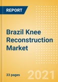Brazil Knee Reconstruction Market Outlook to 2025 - Partial Knee Replacement, Primary Knee Replacement and Revision Knee Replacement- Product Image