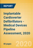 Implantable Cardioverter Defibrillators (ICD) - Medical Devices Pipeline Assessment, 2020- Product Image