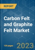 Carbon Felt and Graphite Felt Market - Growth, Trends, COVID-19 Impact, and Forecasts (2023-2028)- Product Image