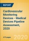 Cardiovascular Monitoring Devices - Medical Devices Pipeline Assessment, 2020 - Product Thumbnail Image