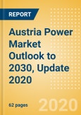 Austria Power Market Outlook to 2030, Update 2020 - Market Trends, Regulations, and Competitive Landscape- Product Image