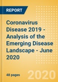 Coronavirus Disease 2019 (COVID-19) - Analysis of the Emerging Disease Landscape - June 2020- Product Image