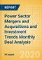 Power Sector Mergers and Acquisitions and Investment Trends Monthly Deal Analysis - August 2020 - Product Thumbnail Image