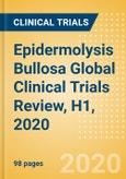 Epidermolysis Bullosa Global Clinical Trials Review, H1, 2020- Product Image