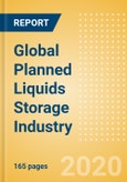 Global Planned Liquids Storage Industry (Oil and Gas) Outlook to 2024 - Capacity and Capital Expenditure Outlook with Details of All Planned Terminals- Product Image