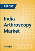 India Arthroscopy Market Outlook to 2025 - Arthroscopy Implants, Arthroscopic Shavers and Others- Product Image