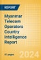 Myanmar Telecom Operators Country Intelligence Report - Product Thumbnail Image