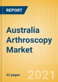 Australia Arthroscopy Market Outlook to 2025 - Arthroscopy Implants, Arthroscopic Shavers and Others- Product Image