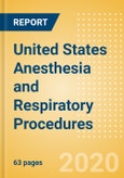 United States Anesthesia and Respiratory Procedures Outlook to 2025 - Anesthesia Procedures, Airway Management Procedures and Respiratory Procedures.- Product Image