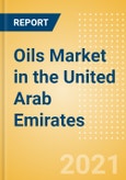 Oils (Oils and Fats) Market in the United Arab Emirates - Outlook to 2024; Market Size, Growth and Forecast Analytics (updated with COVID-19 Impact)- Product Image