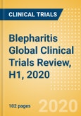 Blepharitis Global Clinical Trials Review, H1, 2020- Product Image