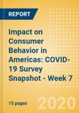 Impact on Consumer Behavior in Americas: COVID-19 Survey Snapshot - Week 7- Product Image
