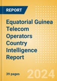 Equatorial Guinea Telecom Operators Country Intelligence Report- Product Image