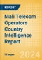 Mali Telecom Operators Country Intelligence Report - Product Image