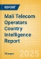 Mali Telecom Operators Country Intelligence Report - Product Thumbnail Image