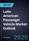 Latin American Passenger Vehicle (PV) Market Outlook, 2020- Product Image