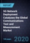 5G Network Deployment Catalyzes the Global Communications Test and Measurement Market - Product Thumbnail Image