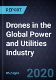 Drones in the Global Power and Utilities Industry, Forecast to 2030- Product Image