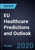EU Healthcare Predictions and Outlook, 2020- Product Image