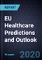 EU Healthcare Predictions and Outlook, 2020 - Product Thumbnail Image