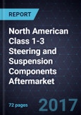 North American Class 1-3 Steering and Suspension Components Aftermarket - Forecast to 2023- Product Image