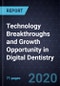 Technology Breakthroughs and Growth Opportunity in Digital Dentistry - Product Thumbnail Image