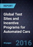 Global Test Sites and Incentive Programs for Automated Cars- Product Image