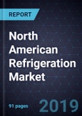 North American Refrigeration Market, Forecast to 2025- Product Image
