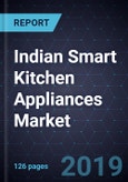 Analysis of the Indian Smart Kitchen Appliances Market, Forecast to FY2026- Product Image