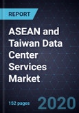 ASEAN and Taiwan Data Center Services Market, Forecast to 2025- Product Image