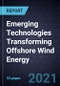 Emerging Technologies Transforming Offshore Wind Energy - Product Image