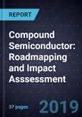 Compound Semiconductor: Roadmapping and Impact Asssessment- Product Image