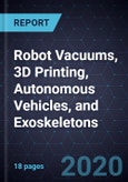 Innovations in Robot Vacuums, 3D Printing, Autonomous Vehicles, and Exoskeletons- Product Image