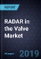 RADAR in the Valve Market - Product Thumbnail Image