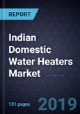 Indian Domestic Water Heaters Market, Forecast to FY2024- Product Image