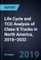 Life Cycle and TCO Analysis of Class-8 Trucks in North America, 2018–2032 - Product Thumbnail Image