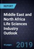 Middle East and North Africa (MENA) Life Sciences Industry Outlook, Forecast to 2020- Product Image