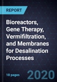 Innovations in Bioreactors, Gene Therapy, Vermifiltration, and Membranes for Desalination Processes- Product Image