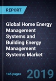 Global Home Energy Management Systems (HEMS) and Building Energy Management Systems (BEMS) Market, Forecast to 2025- Product Image