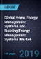 Global Home Energy Management Systems (HEMS) and Building Energy Management Systems (BEMS) Market, Forecast to 2025 - Product Thumbnail Image