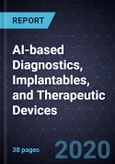 Innovations in AI-based Diagnostics, Implantables, and Therapeutic Devices- Product Image