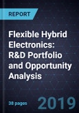 Flexible Hybrid Electronics: R&D Portfolio and Opportunity Analysis- Product Image