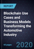 Blockchain Use Cases and Business Models Transforming the Automotive Industry- Product Image
