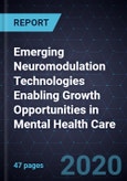 Emerging Neuromodulation Technologies Enabling Growth Opportunities in Mental Health Care- Product Image