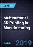 Opportunities for Multimaterial 3D Printing in Manufacturing- Product Image