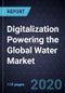 Digitalization Powering the Global Water Market, 2020 - Product Thumbnail Image