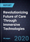Revolutionizing Future of Care Through Immersive Technologies- Product Image